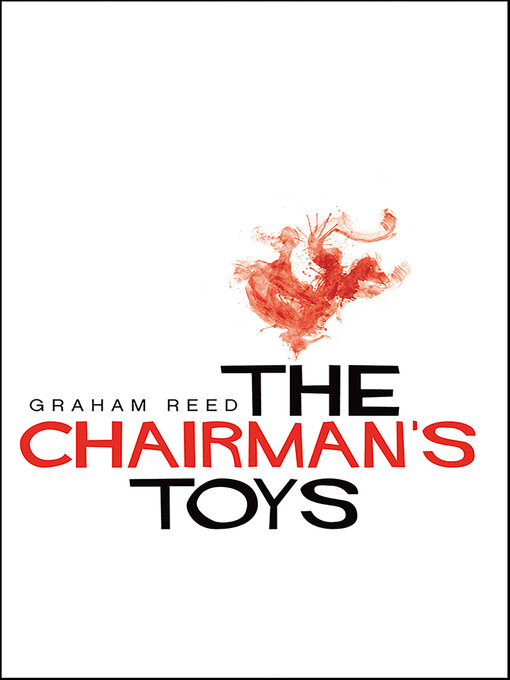 Title details for The Chairman's Toys by Graham Reed - Available